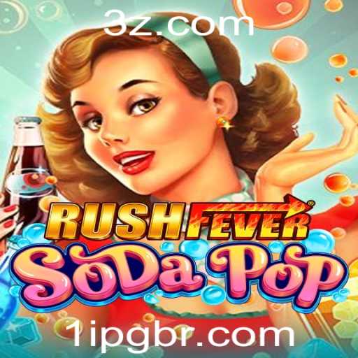 Descubra o Mundo Empolgante de RushFeverSodaPop: Um Jogo Revolucionário